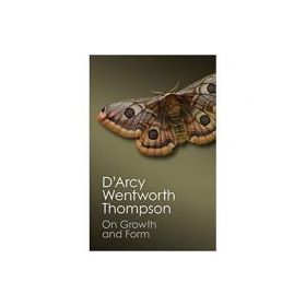On Growth and Form - D'Arcy Wentworth Thompson