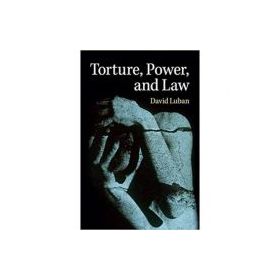 Torture, Power, and Law - David Luban