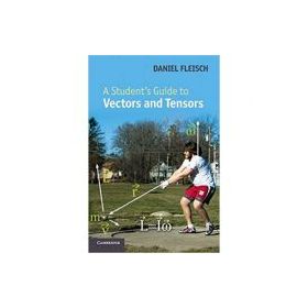 A Student's Guide to Vectors and Tensors - Daniel A. Fleisch