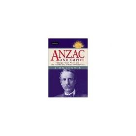 Anzac and Empire: George Foster Pearce and the Foundations of Australian Defence - John Connor
