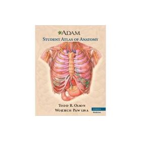 A. D. A. M. Student Atlas of Anatomy - Todd R. Olson, Wojciech Pawlina