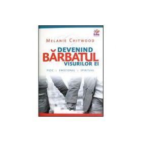 Devenind barbatul visurilor ei - Melanie Chitwood