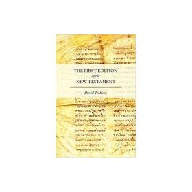 The First Edition of the New Testament - David Trobisch