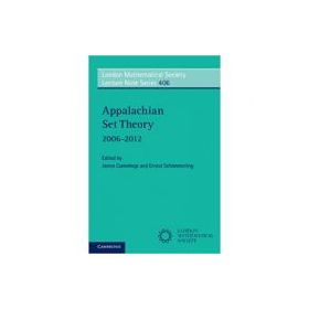 Appalachian Set Theory: 2006–2012 - James Cummings, Ernest Schimmerling