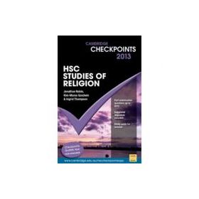 Cambridge Checkpoints HSC Studies of Religion 2013 - Jonathan Noble, Kim-Maree Goodwin, Ingrid Thompson