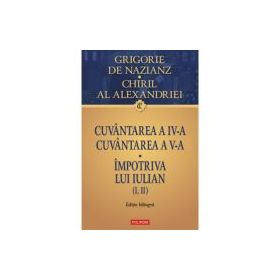 Cuvantarea a 4-a. Cuvantarea a 5-a. Impotriva lui Iulian (1, 2) - Grigore de Nazianz, Chiril al Alexandriei