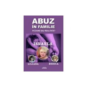 Abuz in familie - Israela, Liliana, Rodica