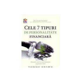 Cele 7 tipuri de personalitate financiara - Tommy Brown