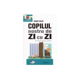 Copilul nostru de zi cu zi - Francine Ferland