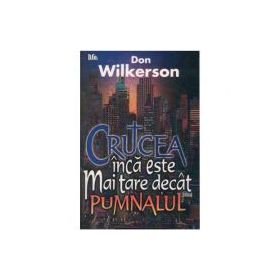 Crucea inca este mai tare decat pumnalul - Don Wilkerson