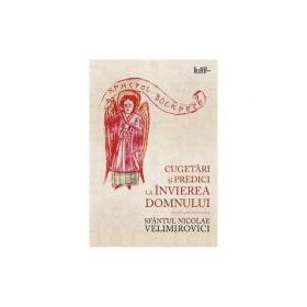 Cugetari si predici la Invierea Domnului - Sfantul Nicolae Velimirovici