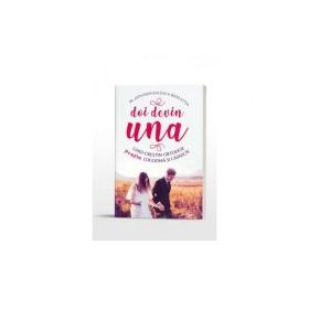 Doi devin una. Ghid crestin-ortodox pentru logodna si casnicie - Pr. Antonios Kaldas, Ireni Attia
