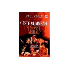 Este Dumnezeu un monstru moral? - Paul Copan