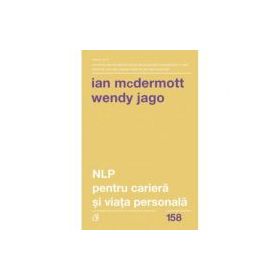 NLP pentru cariera si viata personala - Ian McDermott, Wendy Jago