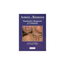 Acneea si rozaceea - David J. Goldberg