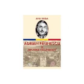 Adrian Paunescu si „Misterul Nasaudean” - Ana Vaida