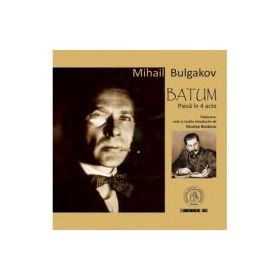 Batum. Piesa in 4 acte - Mihail Bulgakov