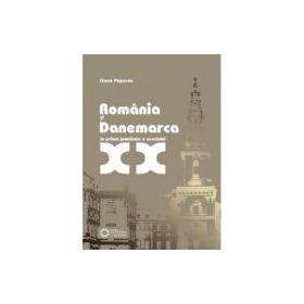 Romania si Danemarca in prima jumatate a secolului 20 - Oana Popescu