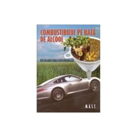 Combustibilul pe baza de alcool - Richard Freudenberger