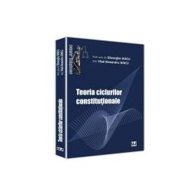 Teoria ciclurilor constitutionale - Gheorghe Iancu, Vlad Alexandru Iancu