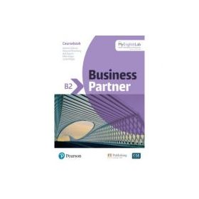 Business Partner B2 Coursebook with MyEnglishLab - Iwonna Dubicka, Marjorie Rosenberg, Bob Dignen, Mike Hogan, Lizzie Wright