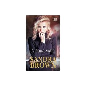 A doua viata - Sandra Brown