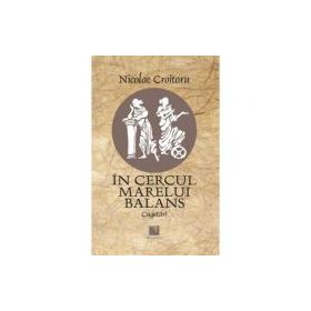 In cercul marelui balans. Cugetari - Nicolae Croitoru
