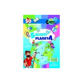 50 Intrebari despre... Salvati Planeta. Cu abtibilduri