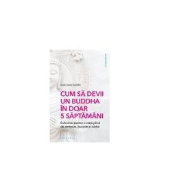 Cum sa devii un Buddha in doar 5 saptamani - Giulio Cesare Giacobbe