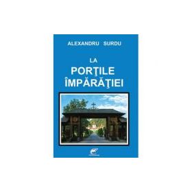 La portile imparatiei - Alexandru Surdu