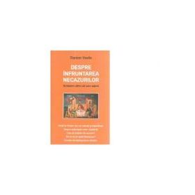 Despre infruntarea necazurilor - Danion Vasile