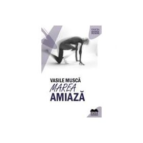 Marea amiaza - Vasile Musca