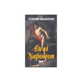 Eu si Napoleon - Vladimir Maiakovski