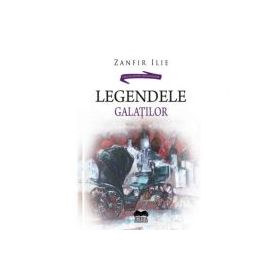 Legendele Galatilor - Zanfir Ilie