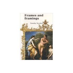 Frames &amp; Framing - Timothy Newbery