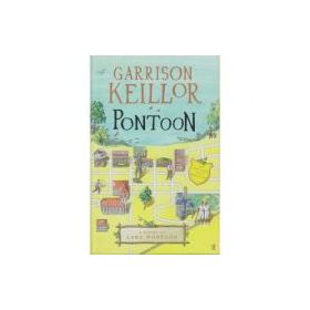 Pontoon. A Novel of Lake Wobegon - Garrison Keillor