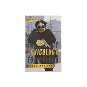 Toxicology - Steve Aylett