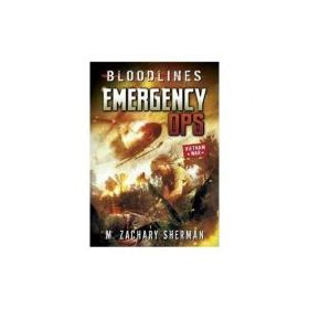 Bloodlines: Emergency Ops - M. Zachary Sherman