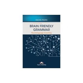 Curs limba engleza Brain Friendly Grammar Neurolanguage Coaching with demo recordings - Rachel Paling