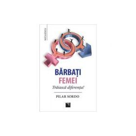 Barbati ● Femei. Traiasca diferenta! - Pilar Sordo