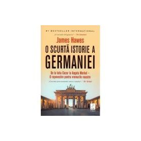 O scurta istorie a Germaniei - James Hawes