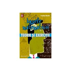Bazele matematicii. Teorie si exercitii - Cristinel Mortici