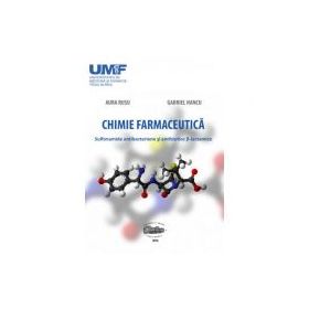 Chimie farmaceutica. Sulfonamide antibacteriene si antibiotice b-lactamice - Aura Rusu, Gabriel Hancu