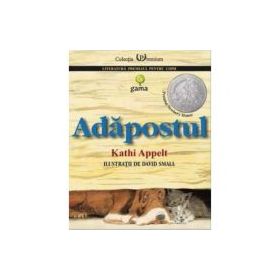 Adapostul - Kathi Appelt. Ilustratii de David