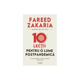 10 lectii pentru o lume postpandemica - Fareed Zakaria