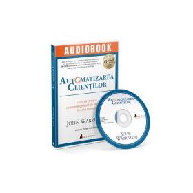 Audiobook. Automatizarea clientilor - John Warrillow