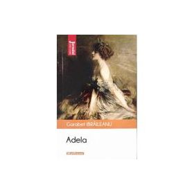 Adela. Editia 2021 - Garabet Ibraileanu