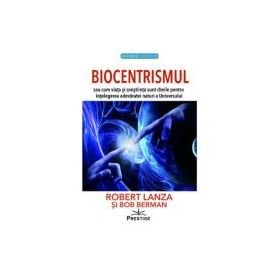 Biocentrismul - Robert Lanza, Bob Berman