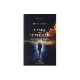 Calea spre implinire - Sandie Gustus