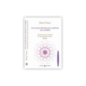 Cele mai frumoase chipuri ale iubirii, autor Maria Timuc - Traducere texte Rumi